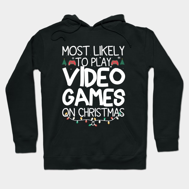 Most Likely To Play Video Games On Christmas Hoodie by EvetStyles